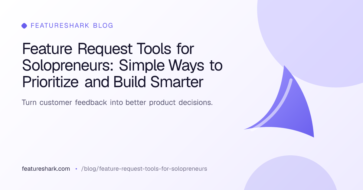 Feature Request Tools for Solopreneurs: Simple Ways to Prioritize and ...