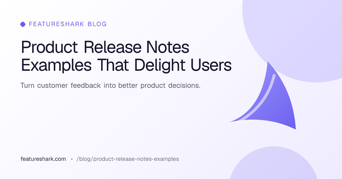 Product Release Notes Examples That Delight Users - FeatureShark Blog ...